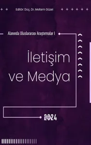İletişim ve Medya Alanında Uluslararası Araştırmalar I (E-Kitap)