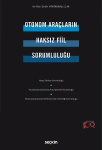 Otonom Araçların Haksız Fiil Sorumluluğu