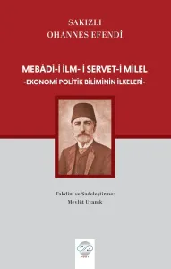 MEBÂDÎ-İ İLM-İ SERVET-İ MİLEL -EKONOMİ POLİTİK BİLİMİNİN İLKELERİ-