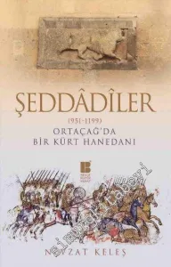 Şeddadiler 951 - 1199: Orta Çağ'da Bir Kürt Hanedanı -