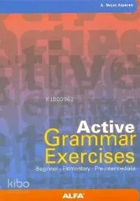 Active Grammar Exercises; Beginner - Elementary - Pre-Intermediate
