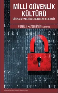 Milli Güvenlik Kültürü; Dünya Siyasetinde Normlar ve Kimlikler