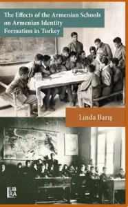 The Effects of the Armenian Schools on Armenian Identity Formation in Turkey