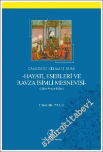Camizade Kelami-i Rumi Hayatı Eserleri ve Ravza İsimli Mesnevisi -         2022