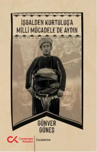 İşgalden Kurtuluşa Milli Mücadele’de Aydın