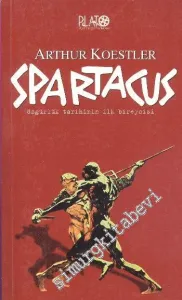 Spartacus: Özgürlük Tarihinin İlk Bireycisi -