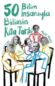 50 bilim İnsanıyla Bilimin Kısa Tarihi