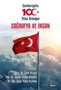 Coğrafya ve İnsan;Cumhuriyetin 100. Yılına Armağan