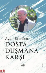 AYDİL EROL'DAN  DOSTA DÜŞMANA KARŞI