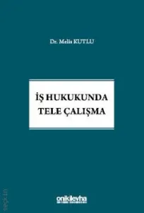 İş Hukukunda Tele Çalışma