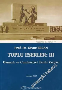 Osmanlı ve Cumhuriyet Tarihi Yazıları : Toplu Eserler 3 -