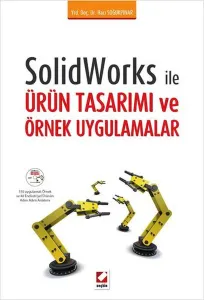 Solidworks ile Ürün Tasarımı  ve  Örnek Uygulamalar