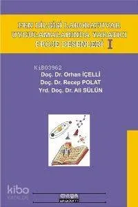 Fen Bilgisi Uygulama Laboratuvarlarında Yaratıcı Proje Desenleri 1