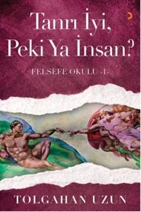 Tanrı İyi, Peki Ya İnsan