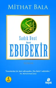 Hz. Ebu Bekir İkinin İkincisi Sadık Dost