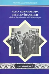 Vatan Savunmasında Mevlevihaneler; Balkan Savaşlarından Milli Mücadeleye
