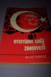 Atatürk Çağı ve Zihniyeti