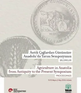 Antik Çağlardan Günümüze Anadolu’da Tarım Sempozyumu Bildiriler Agrıculture In Anatolıa From Antıquıty To The Present Symposıum Proceedıngs