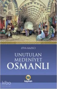 Unutulan Medeniyet Osmanlı