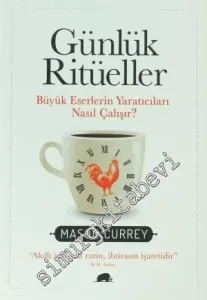 Günlük Ritüeller: Büyük Eserlerin Yaratıcıları Nasıl Çalışır? -         2014