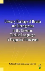 Literary Heritage of Bosnia and Herzegovina in the Ottoman Turkish Language: A Pragmatic Dimension