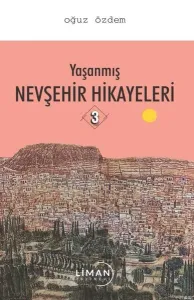 Yaşanmış Nevşehir Hikayeleri