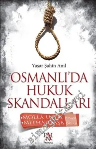 Osmanlı'da Hukuk Skandalları: Molla Lütfi Davası - Mithat Paşa Davası -         2014
