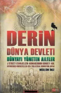 Derin Dünya Devleti (Dünyayı Yöneten Aileler) J Street-Evanjelizm-Armegedon-Konsey-ADL- Rothshild-Rockfeller-CFR- Trilateral Komisyon-AIPAC