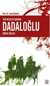 Yeni Bilgiler Işığında Dadaloğlu, Bütün Şiirleri -        2006