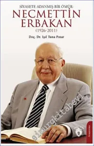 Necmettin Erbakan (1926-2011) - Siyasete Adanmış Bir Ömür -         2023