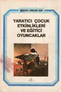 Yaratıcı Çocuk Etkinlikleri ve Eğitici Oyuncaklar
