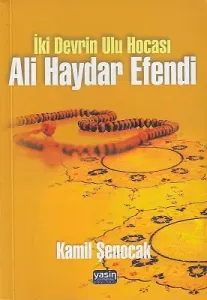 Ali Haydar Efendi / İki Devrin Ulu Hocası