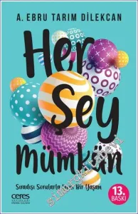 Her Şey Mümkün: Sıradışı Sorularla Yeni Bir Yaşam -