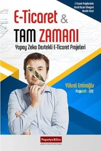 E-Ticaret - Tam Zamanı: Yapay Zeka Destekli E-Ticaret Projeleri