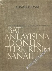 Batı Anlayışına Dönük Türk Resim Sanatı: Türkiye İş Bankası Koleksiyonundan Örneklerle -        1977