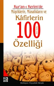 Kur'ân-ı Kerim'de Müşriklerin, Münafıkların Ve Kafirlerin 100'den Fazla Özelliği