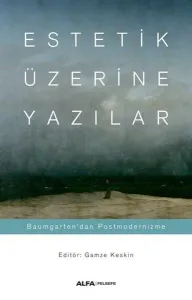 Estetik - Prolegomena - Alexander Gottlieb Baumgarten Çev. Berk Özcangiller Baumgarten'dan Kant'a Es