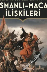 Osmanlı Macar İlişkileri : Avrupa'da İktidar Mücadelesi -         2019