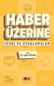 Haber Üzerine; Teori ve Uygulamalar