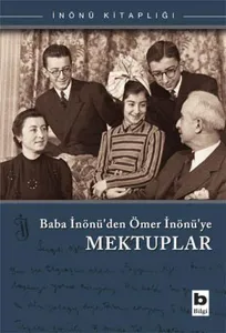 Baba İnönü'den Ömer İnönü Ye Mektuplar