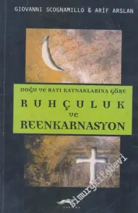 Doğu ve Batı Kaynaklarına Göre Ruhçuluk ve Reenkarnasyon -        1999