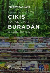 Çıkış Buradan;Perspektifi ve Paradigmayı Değiştirmek