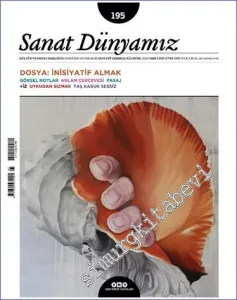 Sanat Dünyamız: Kültür ve Sanat Dergisi - İnisiyatif Almak - Sayı: 195      Temmuz - Ağustos  2023