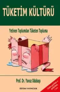 Tüketim Kültürü; Yetinen Toplumdan Tüketen Topluma