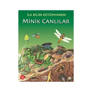 İLK BİLİM KÜTÜPHANEM MİNİK CANLILAR