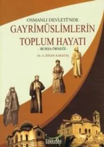 Osmanlı Devletinde Gayrimüslimlerin Toplum Hayatı; Bursa Örneği