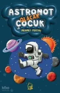 Astronot Olacak Çocuk
