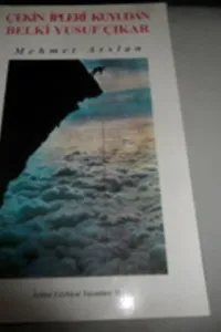 Çekin İpleri Kuyudan Belki Yusuf Çıkar