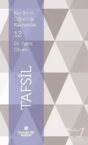 Kur'an'ın Öğrettiği Kavramlar 12 - Tafsil