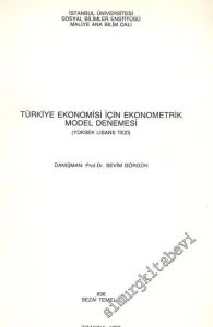 Türkiye Ekonomisi İçin Ekonometrik Model Denemesi ( Yüksek Linans Tezi ) -